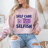 Self Care Is Not Selfish Mental Health Crewneck Sweatshirt