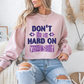 Don't Be So Hard on Yourself Mental Health Crewneck Sweatshirt