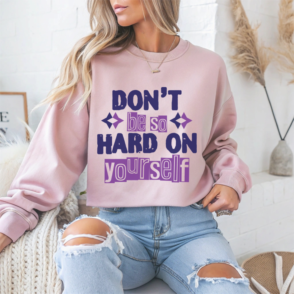 Don't Be So Hard on Yourself Mental Health Crewneck Sweatshirt