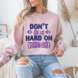 Don't Be So Hard on Yourself Mental Health Crewneck Sweatshirt