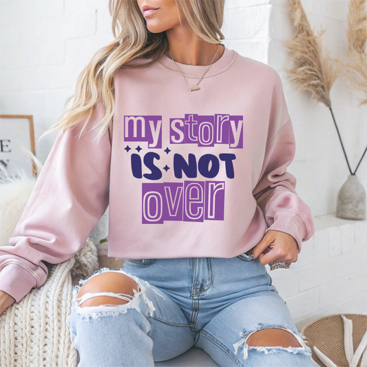 My Story Is Not Over Mental Health Crewneck Sweatshirt