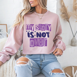 My Story Is Not Over Mental Health Crewneck Sweatshirt