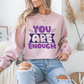You Are Enough Mental Health Crewneck Sweatshirt