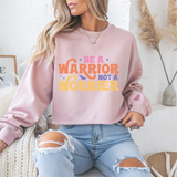Be A Warrior Not A Worrier Motivational Crewneck Sweatshirt