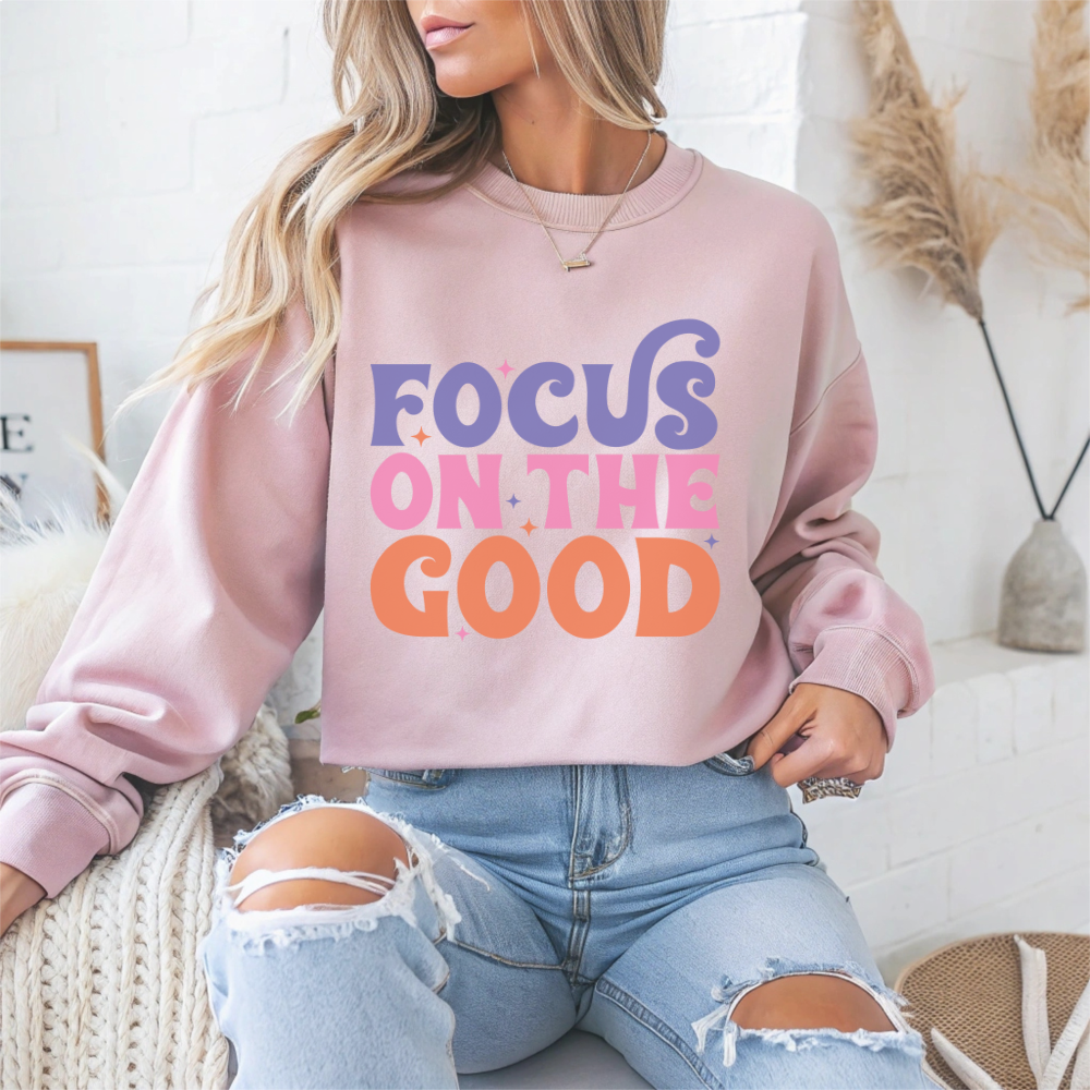 Focus on the Good Motivational Crewneck Sweatshirt