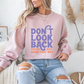 Don't Look Back Motivational Crewneck Sweatshirt