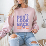 Don't Look Back Motivational Crewneck Sweatshirt
