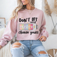 Don't Let Their Energy Change Yours Motivational Crewneck Sweatshirt