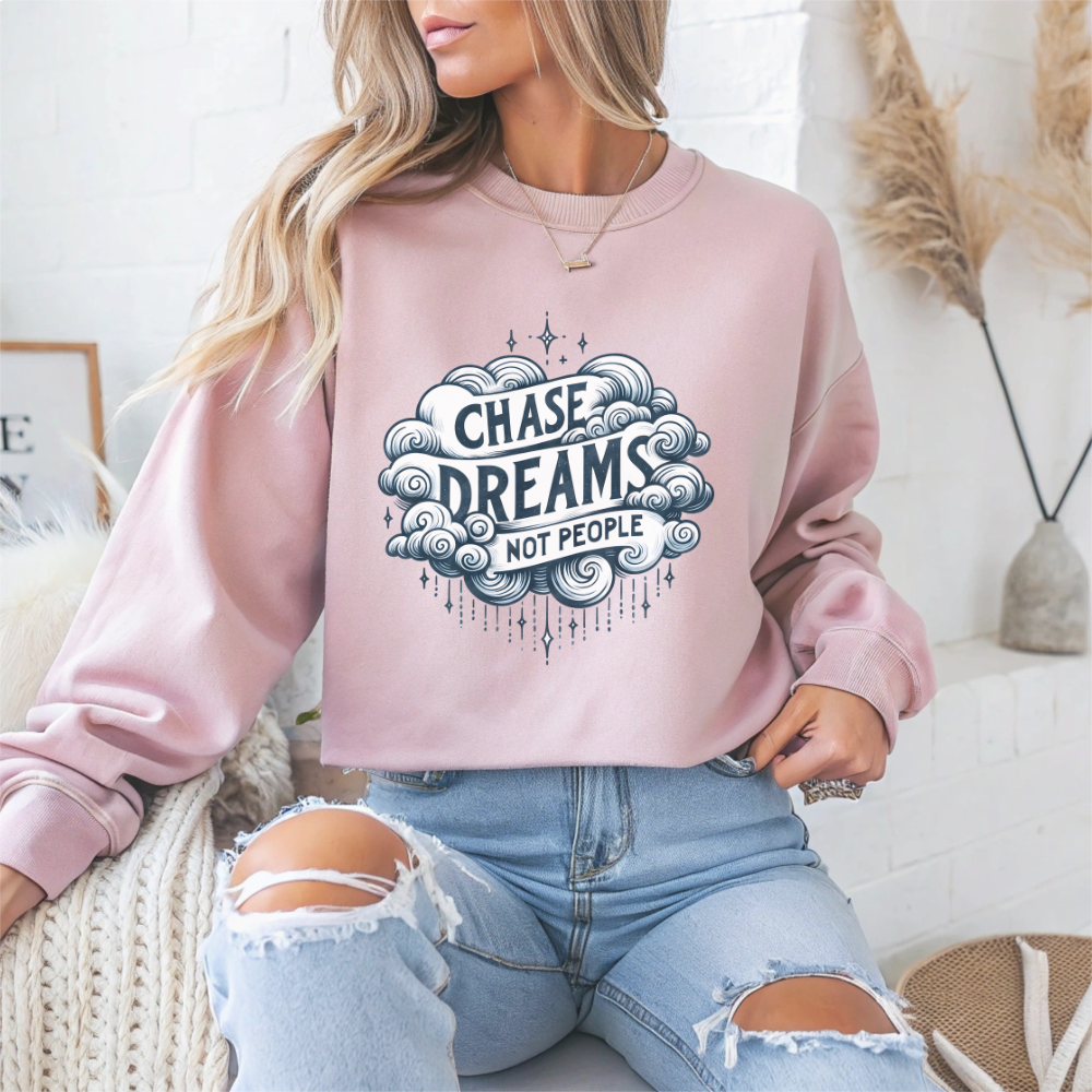 Chase Dreams Not People Motivational Crewneck Sweatshirt