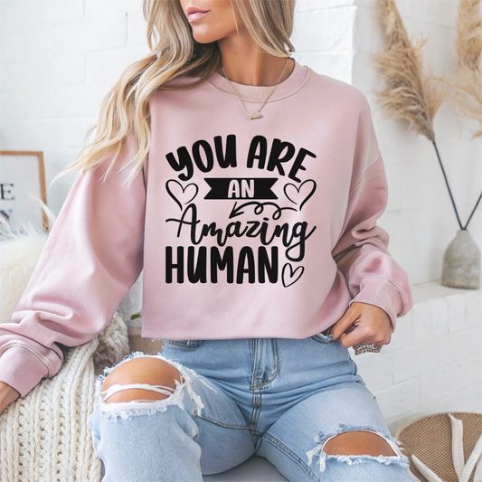 You Are an Amazing Human Motivational Crewneck Sweatshirt