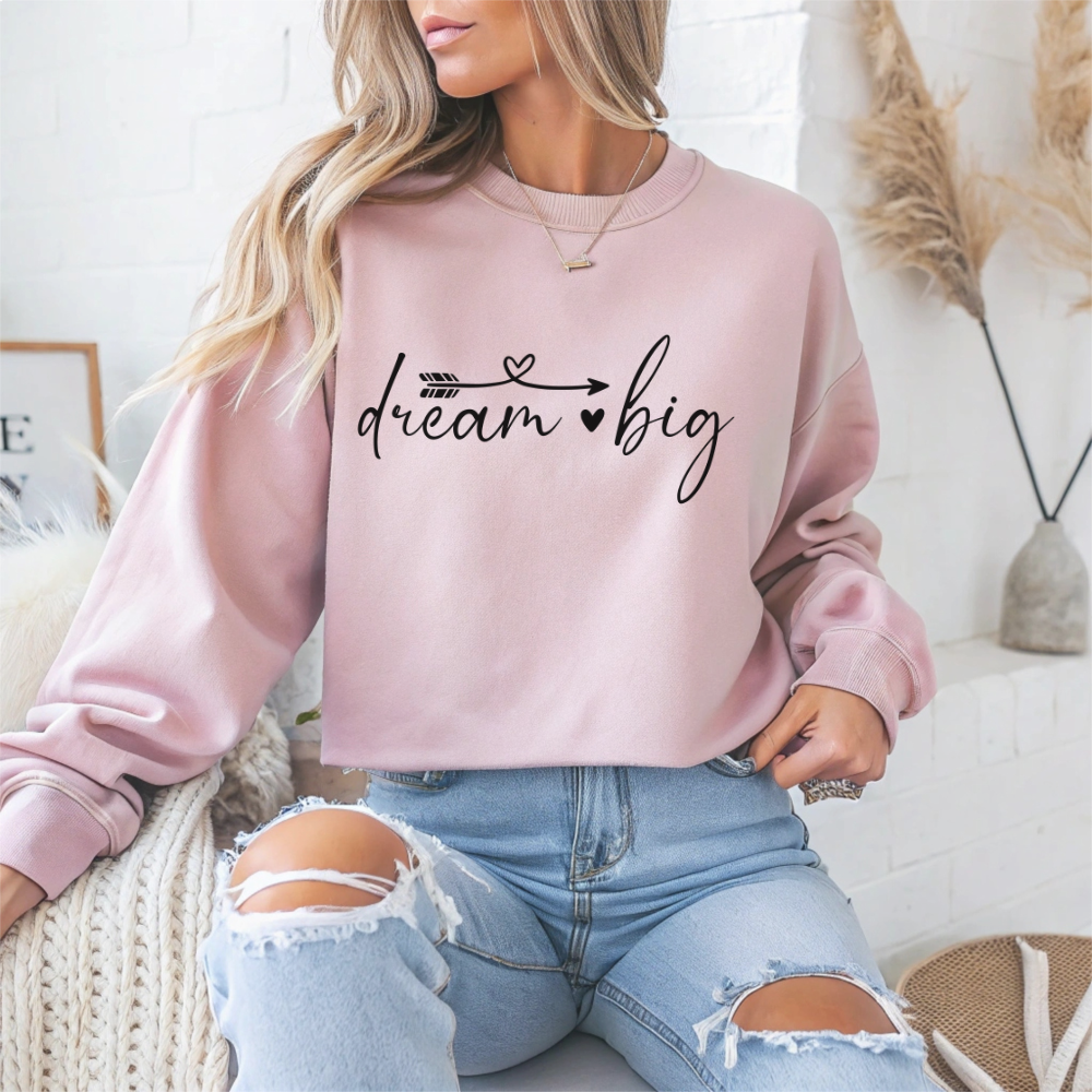 Dream Big Motivational Crewneck Sweatshirt