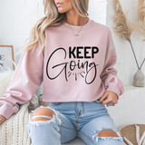 Keep Going Motivational Crewneck Sweatshirt