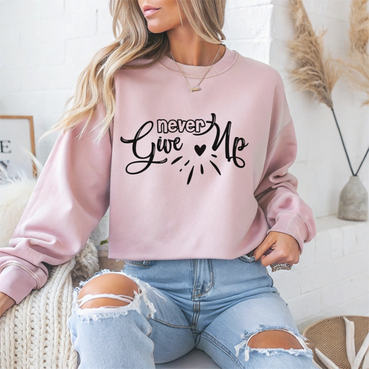 "Never Give Up" Motivational Crewneck Sweatshirt