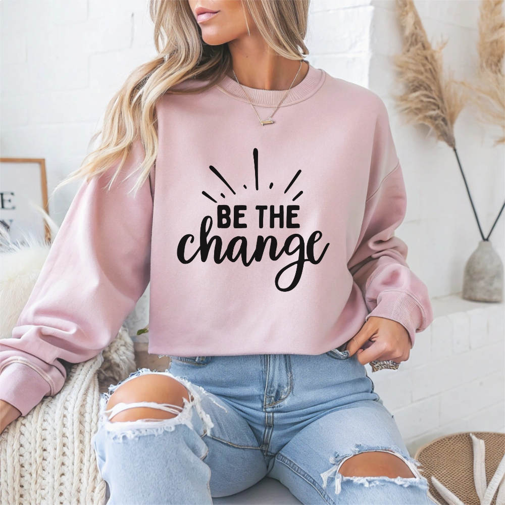Be The Change Motivational Crewneck Sweatshirt