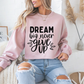 Dream Big Never Give Up Motivational Crewneck Sweatshirt