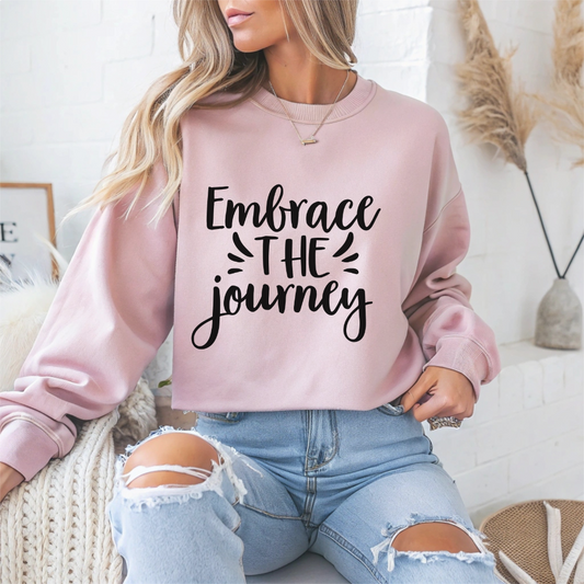 Embrace the Journey Motivational Crewneck Sweatshirt