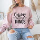Enjoy the Little Things Motivational Crewneck Sweatshirt