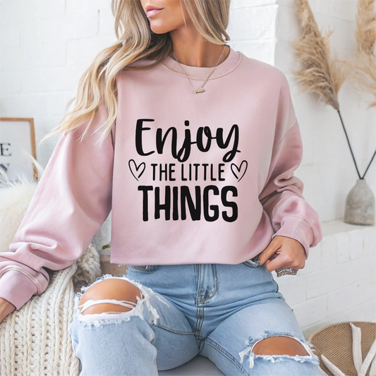Enjoy the Little Things Motivational Crewneck Sweatshirt