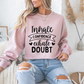 Inhale Confidence Exhale Doubt Motivational Crewneck Sweatshirt