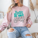 Just Be Your Self Motivational Crewneck Sweatshirt