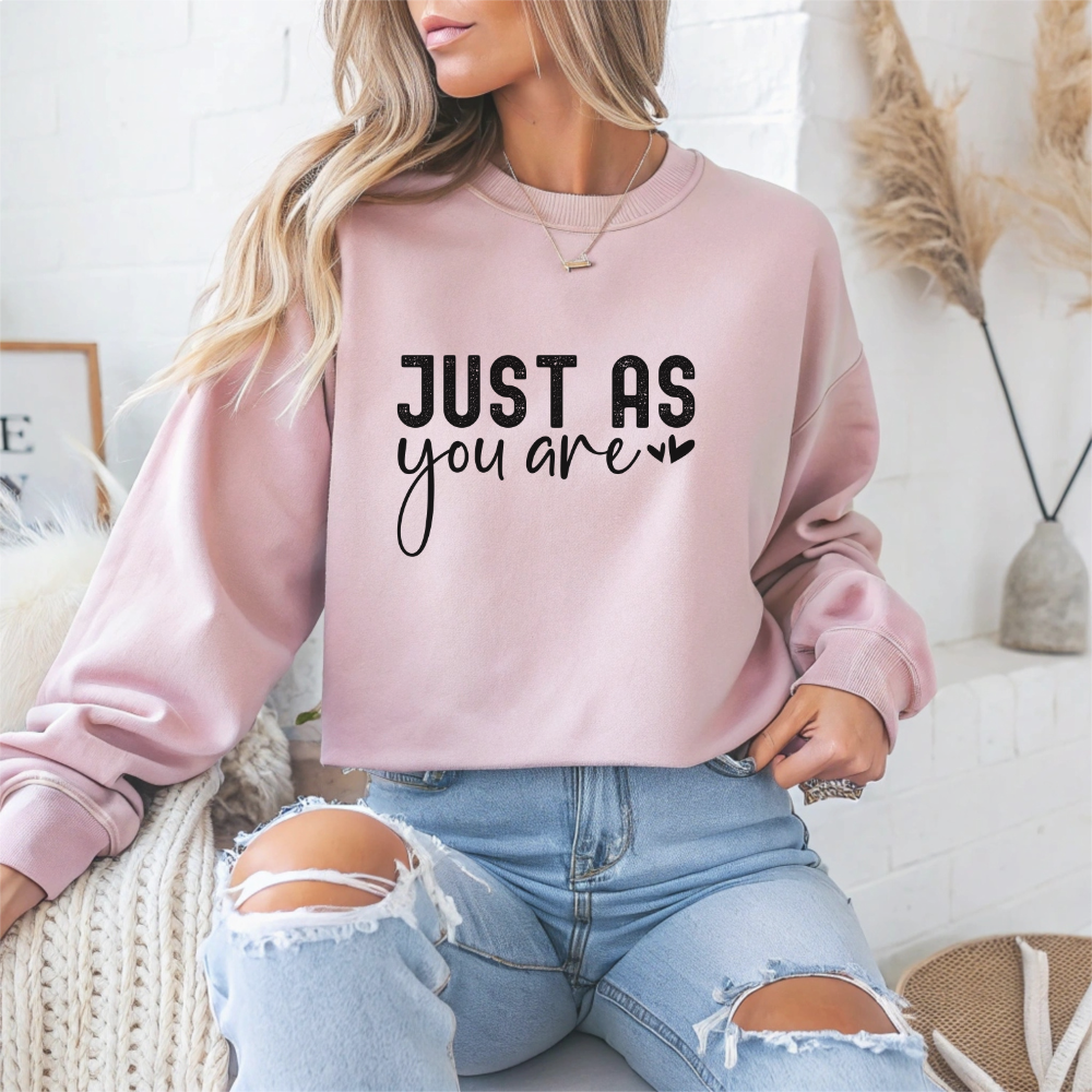 Just As You Are Motivational Crewneck Sweatshirt