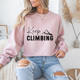 Keep Climbing Motivational Crewneck Sweatshirt