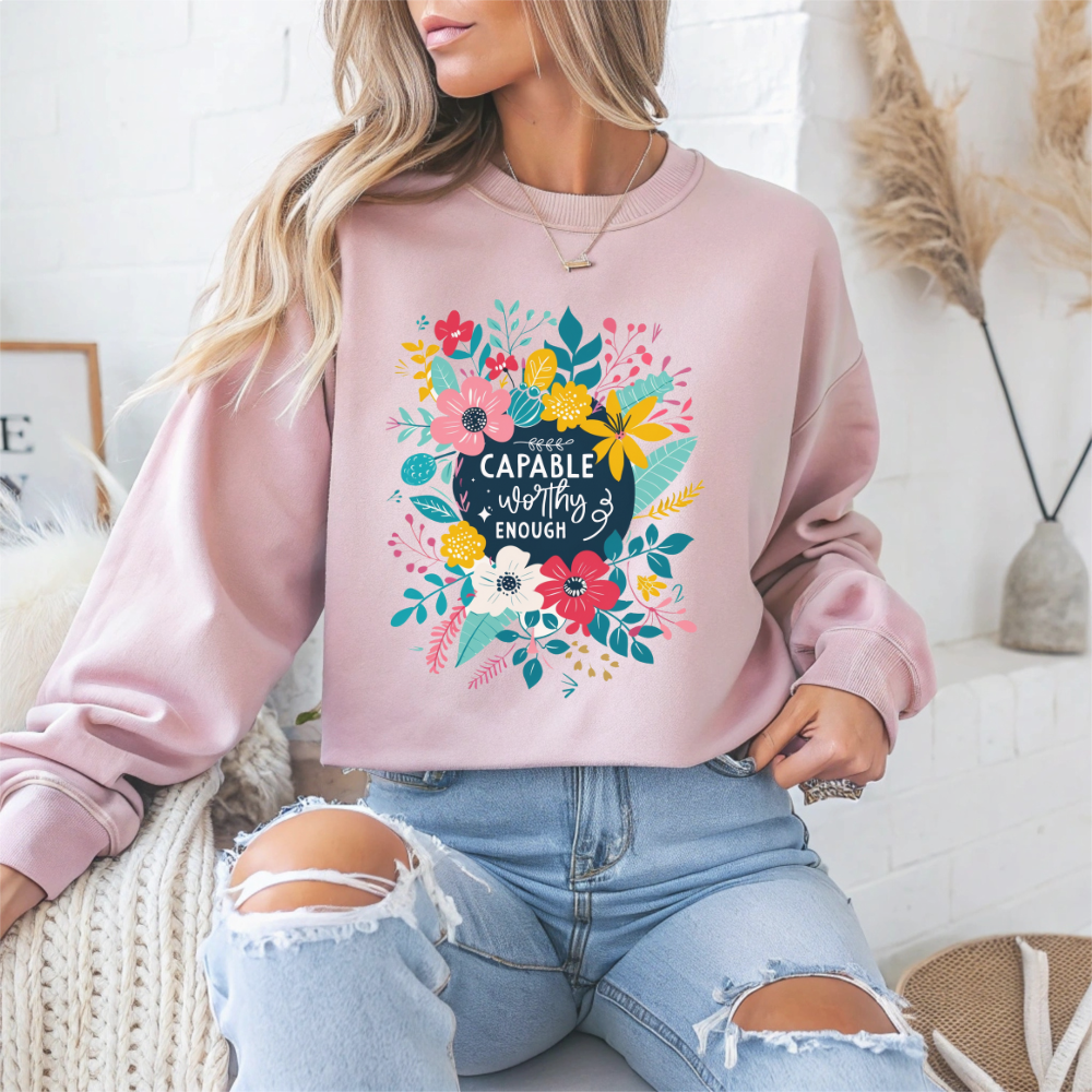 Capable Worthy Enough Motivational Crewneck Sweatshirt