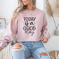 Today Is A Good Day Motivational Crewneck Sweatshirt