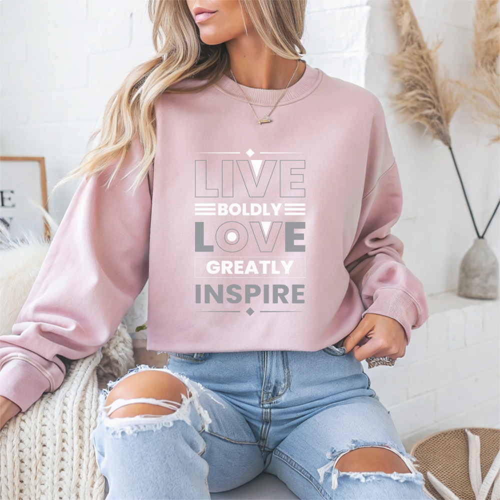 Live Boldly Love Greatly Inspire Motivational Crewneck Sweatshirt