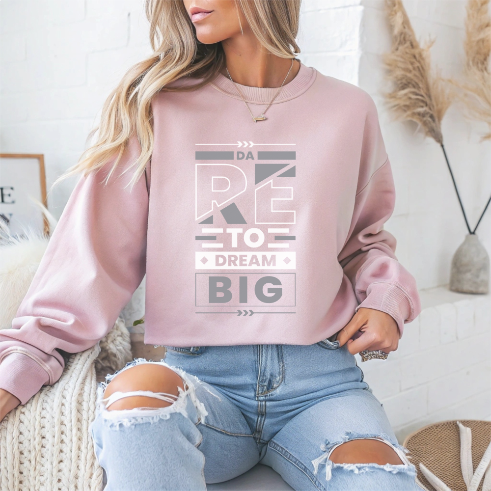 Dare To Dream Big Motivational Crewneck Sweatshirt