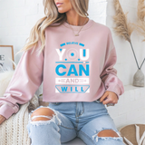 Believe You Can and Will Motivational Crewneck Sweatshirt