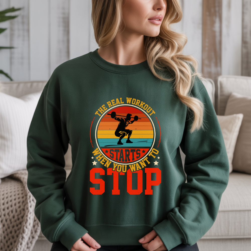 The Real Workout Starts When You Want To Stop Gym Crewneck Sweatshirt