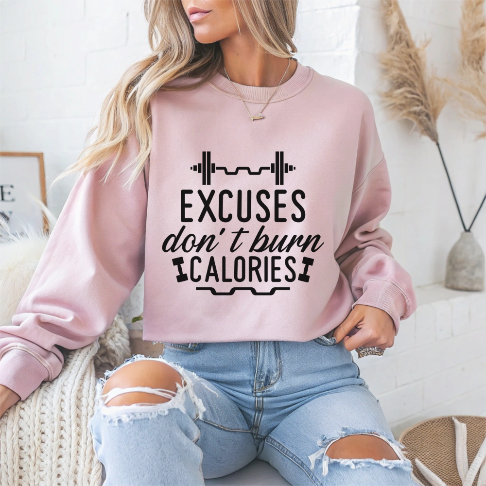 Excuses Don't Burn Calories Gym Crewneck Sweatshirt