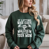 "If Lifting Was Easy, It Would Be Called Your Mom" Gym Crewneck Sweatshirt