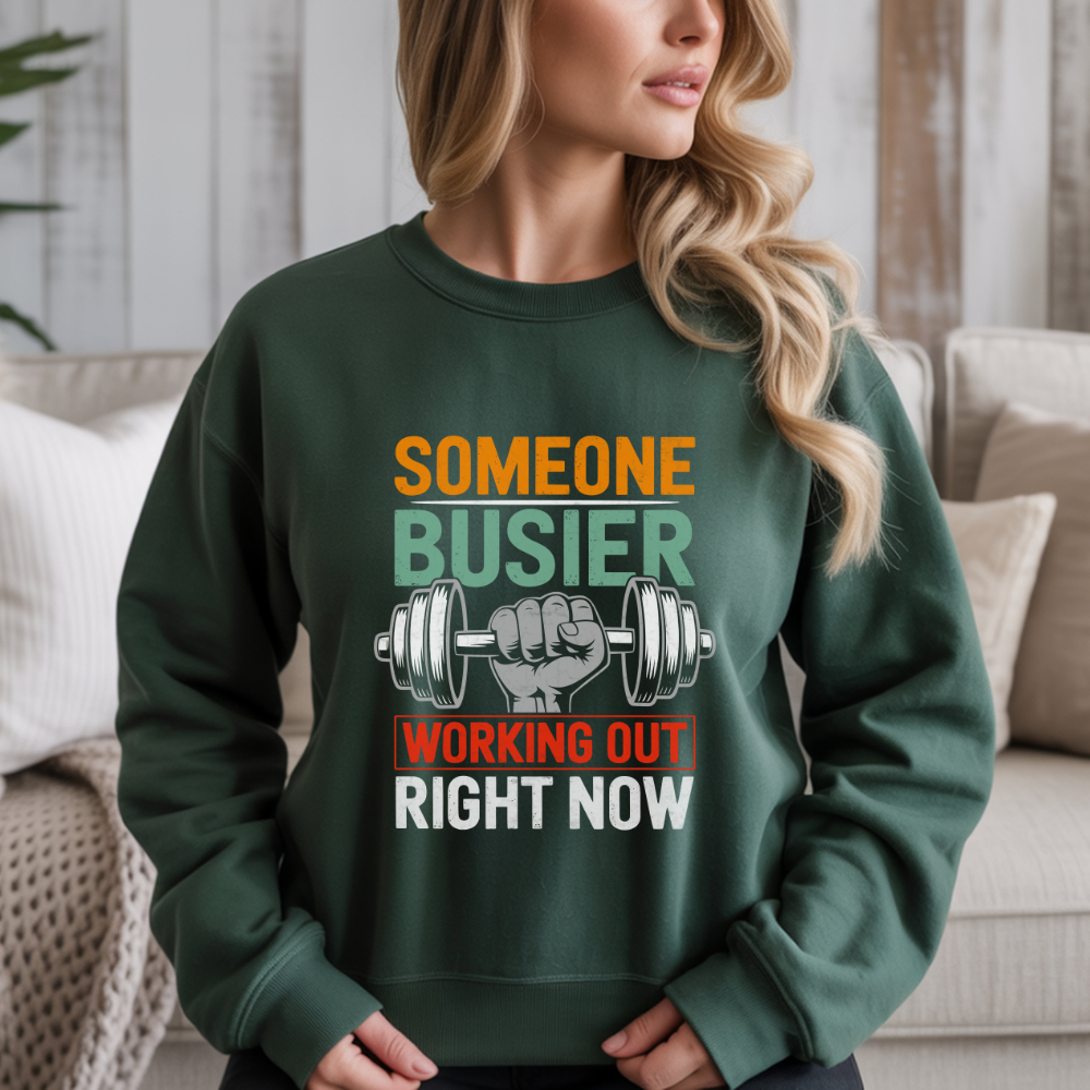 Someone Busier Working Out RightNow Gym Crewneck Sweatshirt