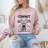 Commit To Be Fit Gym Crewneck Sweatshirt