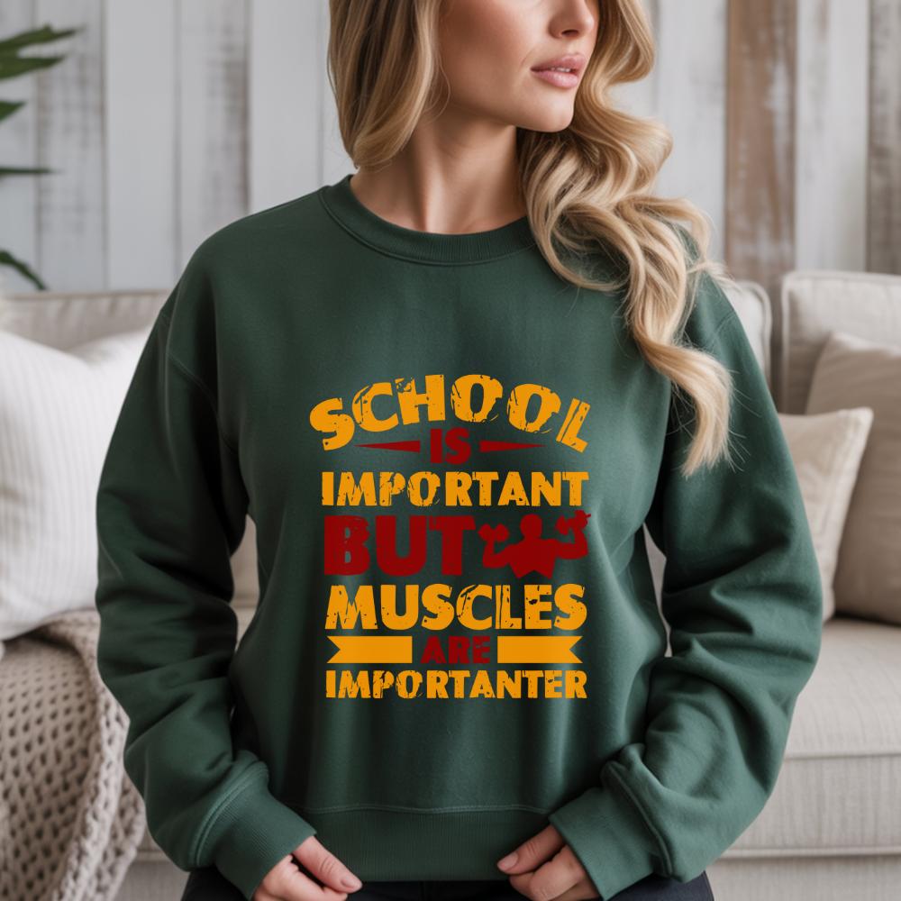 School is Important but Muscles are Importanter Gym Crewneck Sweatshirt