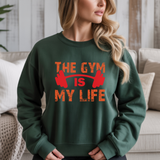 The Gym Is My Life Gym Crewneck Sweatshirt