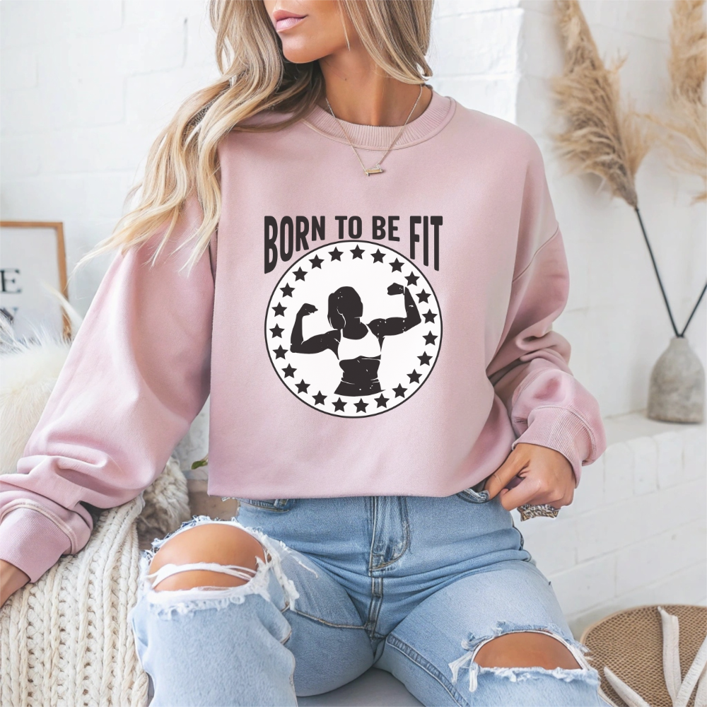 Born To Be Fit Gym Crewneck Sweatshirt