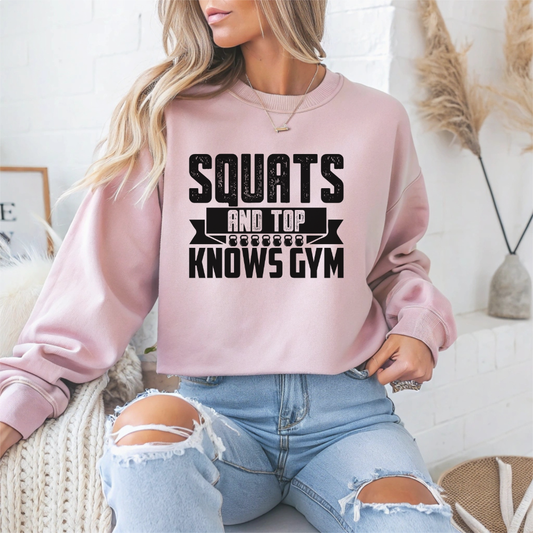 Squats & Top Knows Gym Crewneck Sweatshirt