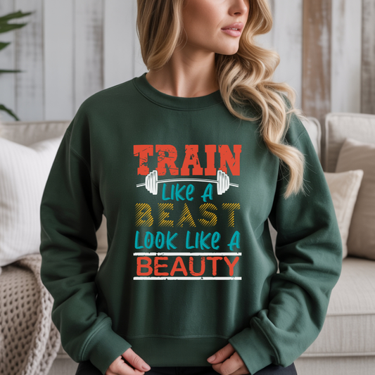 Train Like A Beast Look Like A Beauty Gym Crewneck Sweatshirt
