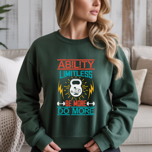 Ability Limitless Be More Do More Gym Crewneck Sweatshirt