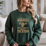 The Real Workout Starts When You Wanted To Stop Gym Crewneck Sweatshirt